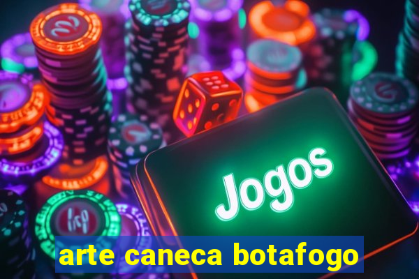 arte caneca botafogo